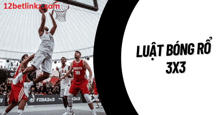 Luật cược Bóng rổ 3×3 ảo Luật cược Bóng rổ 3×3 ảo